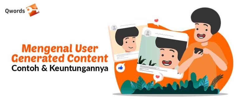 Mengenal User Generated Content, Contoh & Keuntungannya