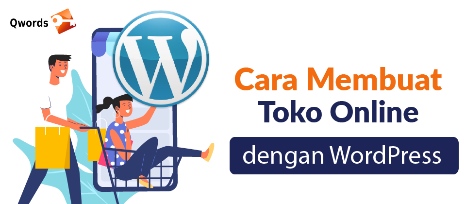 Cara Membuat Toko Online dengan WordPress - Qwords